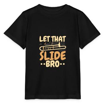 Let That Slide Bro Posaunist Musiker - Stanley/Stella Kinder T-Shirt MINI CREATOR  - Schwarz - Vorne - Mikhail (115cm)