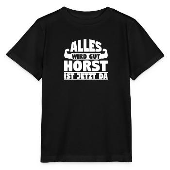 Alles wird gut Horst ist jetzt da - Stanley/Stella Kinder T-Shirt MINI CREATOR  - Schwarz - Vorne - Mikhail (115cm)