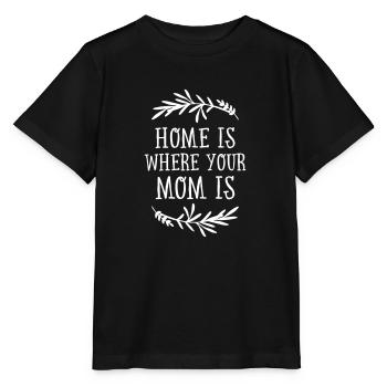 Home Is Where Your Mom Is - Mother's Day - Stanley/Stella MINI CREATOR Kids’ T-Shirt - black - Front - Mikhail (115cm)