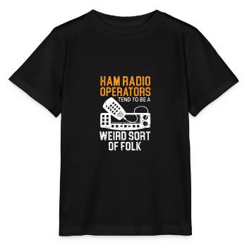 Ham Radio Operators Tend To Be Weird Sort Of Folk - Stanley/Stella Kinder T-Shirt MINI CREATOR  - Schwarz - Vorne - Mikhail (115cm)