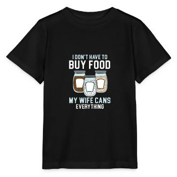 Ich muss keine Lebensmittel kaufen Meine Frau kons - Stanley/Stella Kinder T-Shirt MINI CREATOR  - Schwarz - Vorne - Mikhail (115cm)
