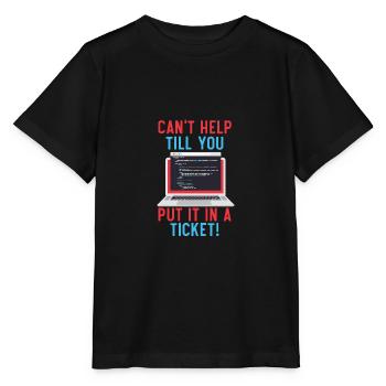 Je ne peux pas aider jusqu’à ce que vous mettiez en place un support technique de ticket - T-shirt bio MINI CREATOR Stanley/Stella Enfant - noir - Devant - Mikhail (115cm)