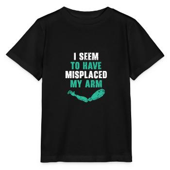 Ich scheine meinen Arm verlegt zu haben Lustige Am - Stanley/Stella Kinder T-Shirt MINI CREATOR  - Schwarz - Vorne - Mikhail (115cm)