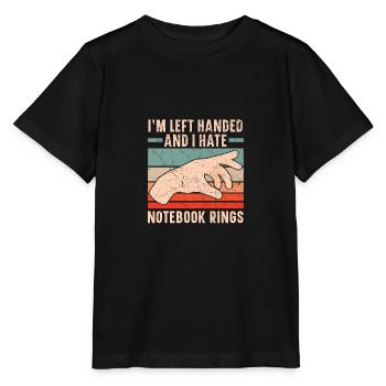 I'm left-handed and I hate notebook rings - Stanley/Stella MINI CREATOR Kids’ T-Shirt - black - Front - Mikhail (115cm)