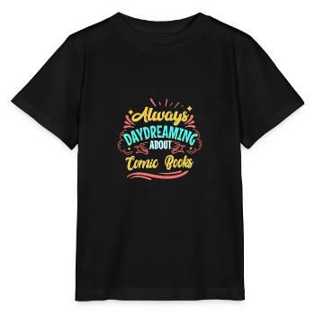 Always Daydreaming About Comic Books - Stanley/Stella MINI CREATOR Kids’ T-Shirt - black - Front - Mikhail (115cm)