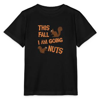 This Fall I Am Going Nuts, Squirrel Life - Stanley/Stella MINI CREATOR Kids’ T-Shirt - black - Front - Mikhail (115cm)