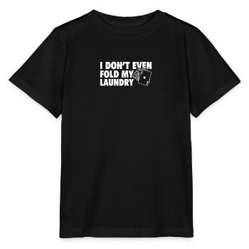 Poker - Ich falte nicht mal meine Wäsche - Stanley/Stella Kinder T-Shirt MINI CREATOR  - Schwarz - Vorne - Mikhail (115cm)