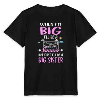 I´ll Be A Big Sister Soccer Girls Announcement - Stanley/Stella Kinder T-Shirt MINI CREATOR  - Schwarz - Vorne - Mikhail (115cm)