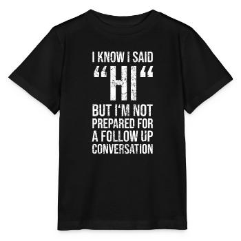 I Know I said hi - Stanley/Stella Kinder T-Shirt MINI CREATOR  - Schwarz - Vorne - Mikhail (115cm)