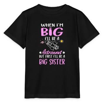 I ́ll Be A Big Sister Astronaut Girls - Stanley/Stella MINI CREATOR Kids’ T-Shirt - black - Front - Mikhail (115cm)