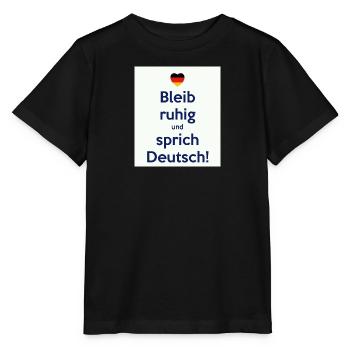 Bleib ruhig und sprich Deutsch! - Stanley/Stella Kinder T-Shirt MINI CREATOR  - Schwarz - Vorne - Mikhail (115cm)