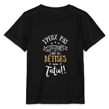 Je peux pas j'ai bêtises avec tatie. Cadeau enfant - T-shirt bio MINI CREATOR Stanley/Stella Enfant - noir - Devant - Mikhail (115cm)