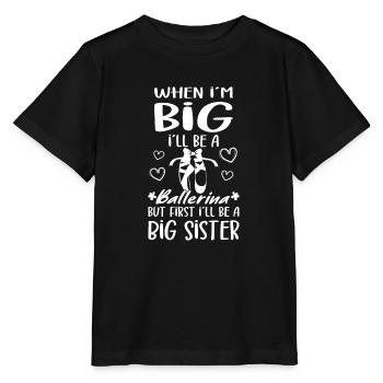 I'll Be A Big Sister Ballerina New Big Sisters - Stanley/Stella MINI CREATOR Kids’ T-Shirt - black - Front - Mikhail (115cm)