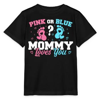 Pink Or Blue Mommy Loves You - Gender reveal Mommy - T-shirt bio MINI CREATOR Stanley/Stella Enfant - noir - Devant - Mikhail (115cm)