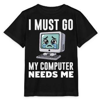 I Must Go My Computer Needs Me Funny PC Expert - Stanley/Stella MINI CREATOR Kids’ T-Shirt - black - Front - Mikhail (115cm)