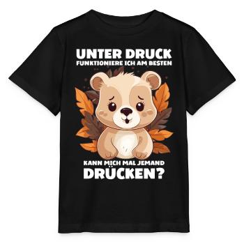 Unter Druck Funktioniere ich am Besten Teddybär - Stanley/Stella Kinder T-Shirt MINI CREATOR  - Schwarz - Vorne - Mikhail (115cm)