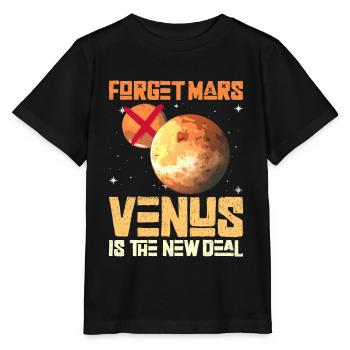Forget Mars - Venus Is The New Deal - Venus Planet - Stanley/Stella MINI CREATOR Kids’ T-Shirt - black - Front - Mikhail (115cm)