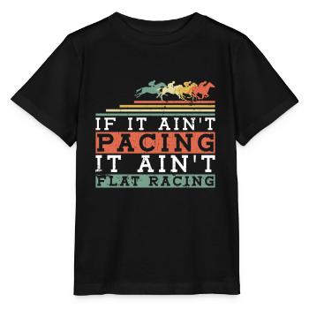 If It Ain't Pacing It Ain't Flat Racing - - Stanley/Stella MINI CREATOR Kids’ T-Shirt - black - Front - Mikhail (115cm)