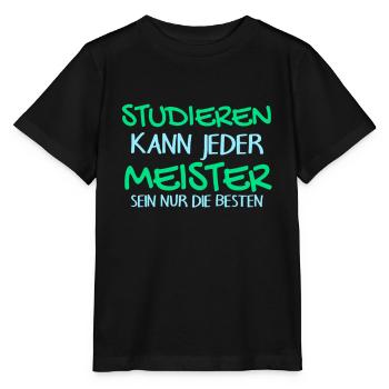 Studieren Kann Jeder - Meister Meisterprüfung - Stanley/Stella Kinder T-Shirt MINI CREATOR  - Schwarz - Vorne - Mikhail (115cm)