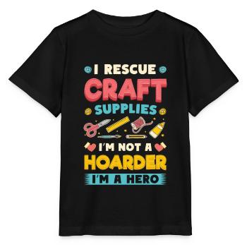 I Rescue Craft Supplies I'm Not A Hoarder Crafter - Stanley/Stella MINI CREATOR Kids’ T-Shirt - black - Front - Mikhail (115cm)