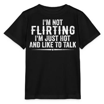 Ich flirte nicht, ich bin nur heiß und rede gerne - Stanley/Stella Kinder T-Shirt MINI CREATOR  - Schwarz - Vorne - Mikhail (115cm)