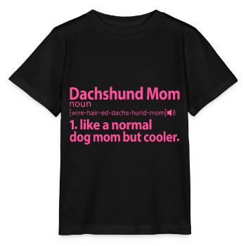 Rauhaardackel Wirehaired Dachshund Mom Mama Frauch - Stanley/Stella Kinder T-Shirt MINI CREATOR  - Schwarz - Vorne - Mikhail (115cm)