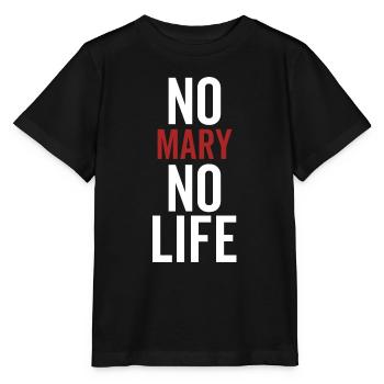 No Mary No Life - Stanley/Stella MINI CREATOR Kids’ T-Shirt - black - Front - Mikhail (115cm)