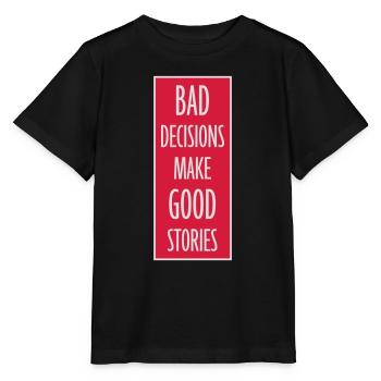 bad decisions great stories - Stanley/Stella MINI CREATOR Kids’ T-Shirt - black - Front - Mikhail (115cm)