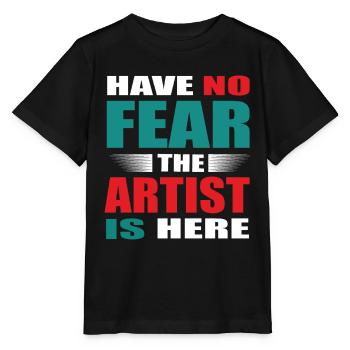 Have no fear the Artist is here - Künstler Design - Stanley/Stella Kinder T-Shirt MINI CREATOR  - Schwarz - Vorne - Mikhail (115cm)