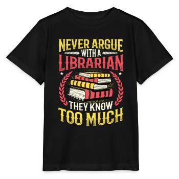 Streite niemals mit einer Bibliothekarin. - Stanley/Stella Kinder T-Shirt MINI CREATOR  - Schwarz - Vorne - Mikhail (115cm)