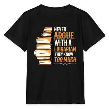 Streite niemals mit einer Bibliothekarin. - Stanley/Stella Kinder T-Shirt MINI CREATOR  - Schwarz - Vorne - Mikhail (115cm)