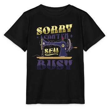 Désolé je ne peux pas je suis coudre occupé à coudre coudre - T-shirt bio MINI CREATOR Stanley/Stella Enfant - noir - Devant - Mikhail (115cm)