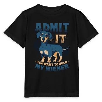 Admettez-le, vous voulez tenir mon teckel viennois. - T-shirt bio MINI CREATOR Stanley/Stella Enfant - noir - Devant - Mikhail (115cm)