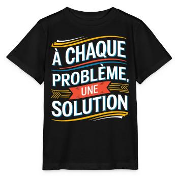À chaque problème sa solution - T-shirt bio MINI CREATOR Stanley/Stella Enfant - noir - Devant - Mikhail (115cm)