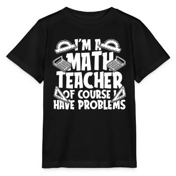 Math Teacher Math Teacher Math Tutor - Stanley/Stella MINI CREATOR Kids’ T-Shirt - black - Front - Mikhail (115cm)