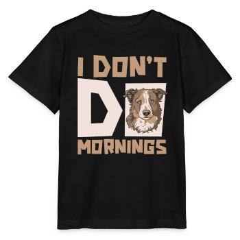 Australian Shepherd Funny I Don't Do Mornings - Stanley/Stella MINI CREATOR Kids’ T-Shirt - black - Front - Mikhail (115cm)