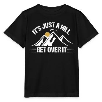 Its Just A Hill Get Over It - Stanley/Stella MINI CREATOR Kids’ T-Shirt - black - Front - Mikhail (115cm)
