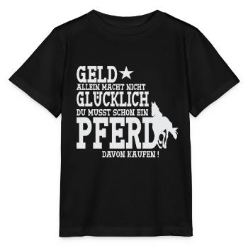 Geld allein macht nicht Glücklich - Pferde Spruch - Stanley/Stella Kinder T-Shirt MINI CREATOR  - Schwarz - Vorne - Mikhail (115cm)
