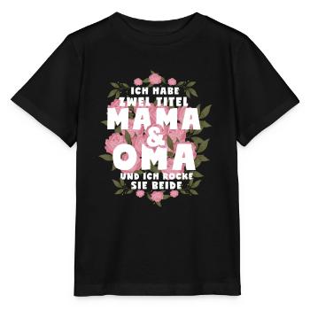 Ich Habe Zwei Titel Mama Und Oma - Stanley/Stella Kinder T-Shirt MINI CREATOR  - Schwarz - Vorne - Mikhail (115cm)