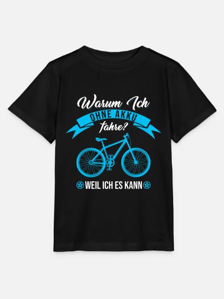 Warum Ich Ohne Akku Fahre Weil Ich Es Kann Fahrrad - Stanley/Stella Kinder T-Shirt MINI CREATOR - Schwarz