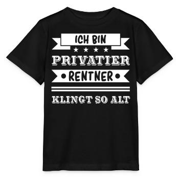 Ich bin Privatier - Rentner klingt so alt. - Stanley/Stella Kinder T-Shirt MINI CREATOR  - Schwarz - Vorne - Mikhail (115cm)