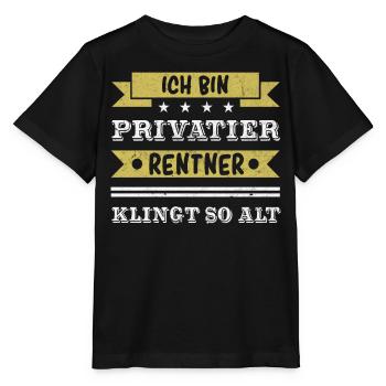 Ich bin Privatier - Rentner klingt so alt. - Stanley/Stella Kinder T-Shirt MINI CREATOR  - Schwarz - Vorne - Mikhail (115cm)