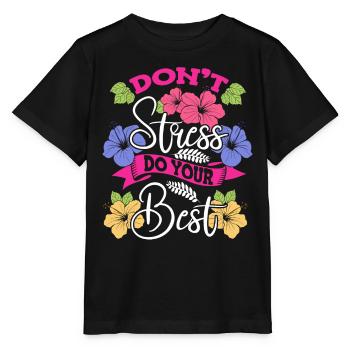 Don't Stress Do Your Best Floral Stress Awareness - Stanley/Stella MINI CREATOR Kids’ T-Shirt - black - Front - Mikhail (115cm)