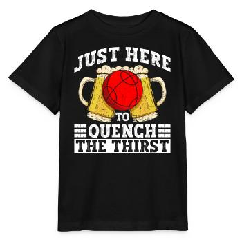 Seulement ici pour étancher votre soif - boule de pétanque - T-shirt bio MINI CREATOR Stanley/Stella Enfant - noir - Devant - Mikhail (115cm)