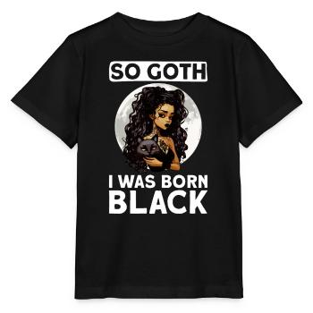 Si gothique, que je suis né noir - gothique - T-shirt bio MINI CREATOR Stanley/Stella Enfant - noir - Devant - Mikhail (115cm)