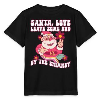 Santa, Love Leave Some Bud By The Chimney - Hippie - Stanley/Stella Kinder T-Shirt MINI CREATOR  - Schwarz - Vorne - Mikhail (115cm)