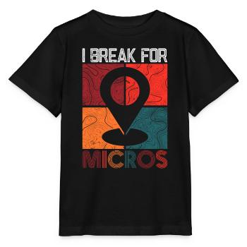 I Break For Micros - Geocaching Geocacher - Stanley/Stella MINI CREATOR Kids’ T-Shirt - black - Front - Mikhail (115cm)