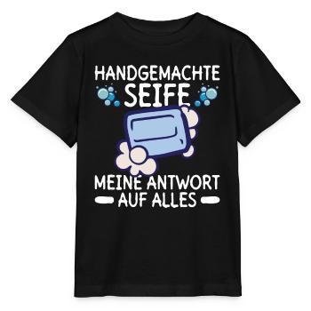 Handgemachte Seife - Meine Antwort Auf Alles - - Stanley/Stella Kinder T-Shirt MINI CREATOR  - Schwarz - Vorne - Mikhail (115cm)
