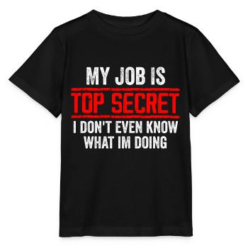 My Job Is Top Secret Even I Don't Know Funny - T-shirt bio MINI CREATOR Stanley/Stella Enfant - noir - Devant - Mikhail (115cm)