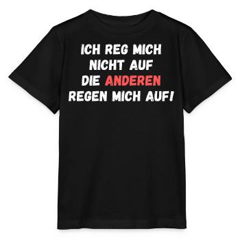 Ich reg mich nicht auf, die Anderen regen mich auf - Stanley/Stella Kinder T-Shirt MINI CREATOR  - Schwarz - Vorne - Mikhail (115cm)